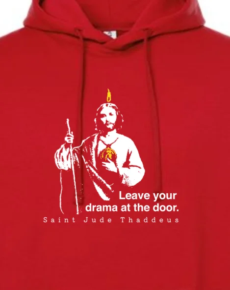 Leave Your Drama at the Door - St. Jude Thaddeus Hoodie Sweatshirt